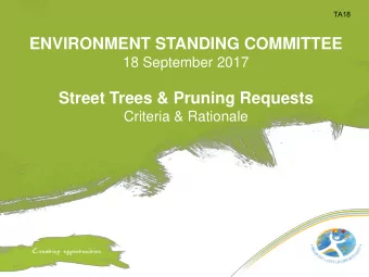 ENVIRONMENT STANDING COMMITTEE  18 September 2017 Street Trees &amp; Pruning Requests  Criteria