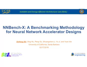 NNBench-X: A Benchmarking Methodology  for Neural Network Accelerator Designs Xinfeng Xie , Xing