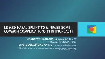 LE MED NASAL SPLINT TO MINIMISE SOME  COMMON COMPLICATIONS IN RHINOPLASTY Dr Andrew Tuan Anh Le