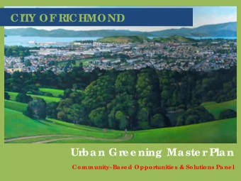 RICHMOND  CIT  Y OF  Ur  ban Gr  e e ning Maste r  Plan  Community- Base d Oppor tunitie s &amp;