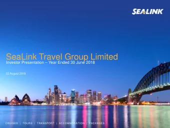 SeaLink Travel Group Limited  Investor Presentation  Year Ended 30 June 2018  22 August 2018
