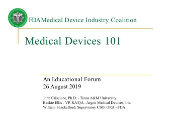 Medical Devices 101  An Educational Forum  26 August 2019  John Criscione, Ph.D. - Texas A&amp;M