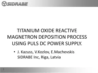 J. Kazuss, V.Kozlov, E.Machevskis  SIDRABE Inc, Riga, Latvia  1  Why titanium oxide? TiO 2