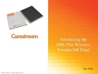 Introducing the DRX-Plus Wireless,  Portable DR Panel  Nov 2016  DRX-Plus Detector - Unrestricted