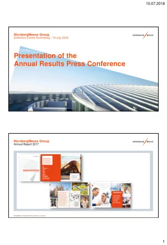 Presentation of the  Annual Results Press Conference  NrnbergMesse Group  Annual Report 2017