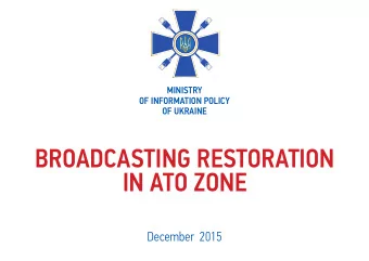 BROADCASTING RESTORATION  IN ATO ZONE  December  2015  Equipment from Western partners  9 analog TV