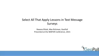 Select All That Apply Lessons in Text Message  Surveys  Roxana Elliott, Max Richman, GeoPoll