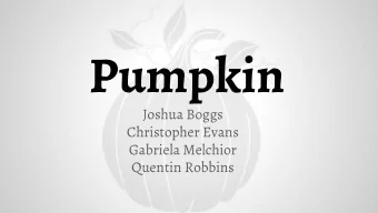 Pumpkin  Joshua Boggs  Christopher Evans  Gabriela Melchior  Quentin Robbins  Language Overview
