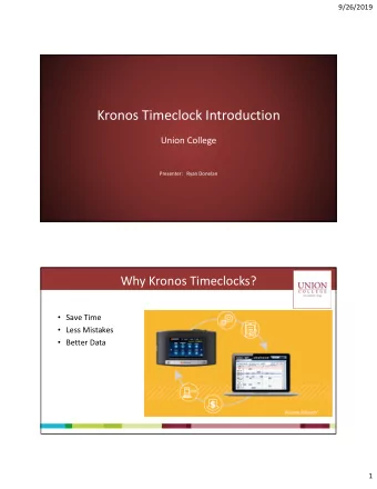 Kronos Timeclock Introduction Union College Presenter: Ryan Donelan Why Kronos Timeclocks?  Save