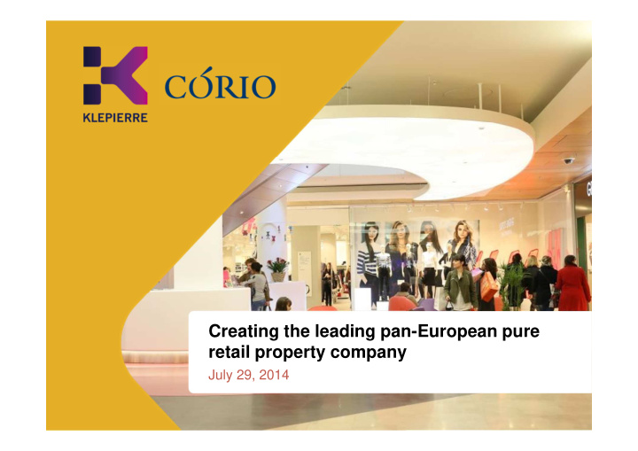 creating the leading pan european pure retail property