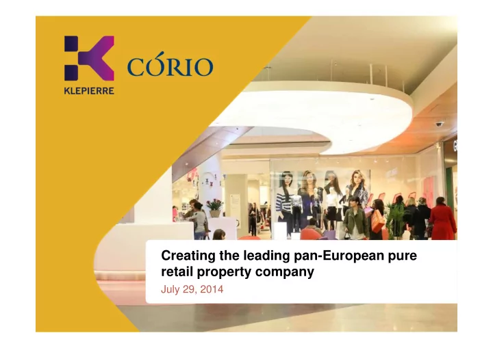 creating the leading pan european pure retail property
