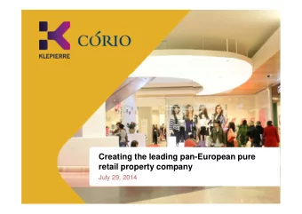 Creating the leading pan-European pure  retail property company  July 29, 2014  DISCLAIMER  This