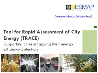Tool for Rapid Assessment of City  Energy (TRACE)  Supporting cities in tapping their energy