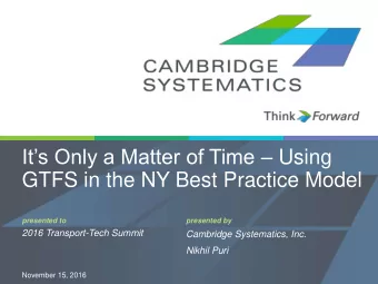 Its Only a Matter of Time  Using  GTFS in the NY Best Practice Model  presented to  presented