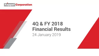 4Q &amp; FY 2018  Financial Results  24 January 2019  Scope of Briefing  Address by CEO    Group