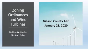 Zon  oning  Or  Ordinan  ances  es  and W  Wind  Gibson County APC  Turbines  es  January 28, 2020
