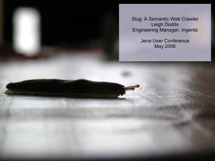 slug a semantic web crawler leigh dodds engineering