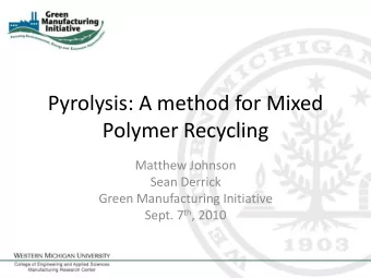 Polymer Recycling  Matthew Johnson  Sean Derrick  Green Manufacturing Initiative Sept. 7 th , 2010