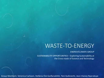 WASTE-TO-ENERGY  ENERGY/CLIMATE GROUP  SUSTAINABILITY OPPORTUNITIES  Exploring Sustainability at