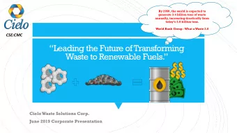 Leading the Future of Transforming  Waste to Renewable Fuels.    Cielo Waste Solutions Corp.