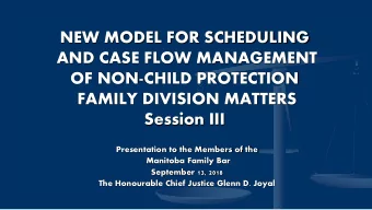 NEW MODEL FOR SCHEDULING  AND CASE FLOW MANAGEMENT  OF NON-CHILD PROTECTION  FAMILY DIVISION