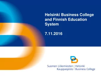 Helsinki Business College  and Finnish Education  System  7.11.2016  Education in Finland