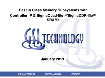 Best in Class Memory Subsystems with Controller IP &amp; SigmaQuad-IIIe TM /SigmaDDR-IIIe TM  SRAMs