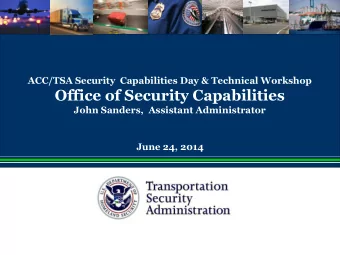 Office of Security Capabilities  John Sanders,  Assistant Administrator  June 24, 2014  OSC