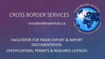 CROSS BORDER SERVICES  crossborderservices.ca  FACILITATOR FOR TRADE EXPORT &amp; IMPORT