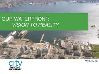 VISION TO REALITY  MARCH 2019 VISION, GOALS + OBJECTIVES 2009  To create a highly accessible and