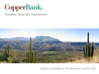 Royalties, Optionality, Development.  Copper Consolidation In The Americas | July 29, 2020  CSE: