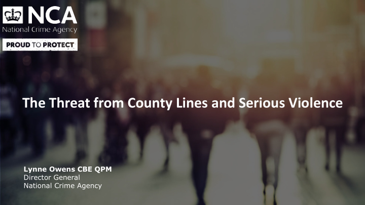 the threat from county lines and serious violence