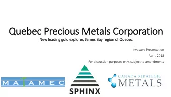 Quebec Precious Metals Corporation  Ne  New le  lead  ading gol  old explo  lorer, Ja  James Bay  y