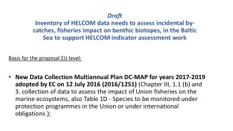 Draft  Inventory of HELCOM data needs to assess incidental by-  catches, fisheries impact on