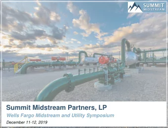Summit Midstream Partners, LP  Wells Fargo Midstream and Utility Symposium  December 11-12, 2019