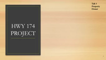 HWY 174  PROJECT  1  We are here because the State of California Department of Transportation has