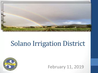 Solano Irrigation District  February 11, 2019  SID History  Established in 1948 by the Board of