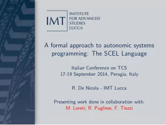A formal approach to autonomic systems  programming: The SCEL Language  Italian Conference on TCS