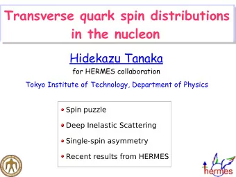 Transverse quark spin distributions  in the nucleon  Hidekazu Tanaka  for HERMES collaboration
