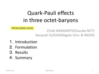 Quark-Pauli effects  in three octet-baryons  PRC94,035803 (2016)  Choki NAKAMOTO(Suzuka-NCT)