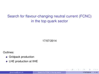 Search for flavour-changing neutral current (FCNC)  in the top quark sector  17/07/2014  Outlines: