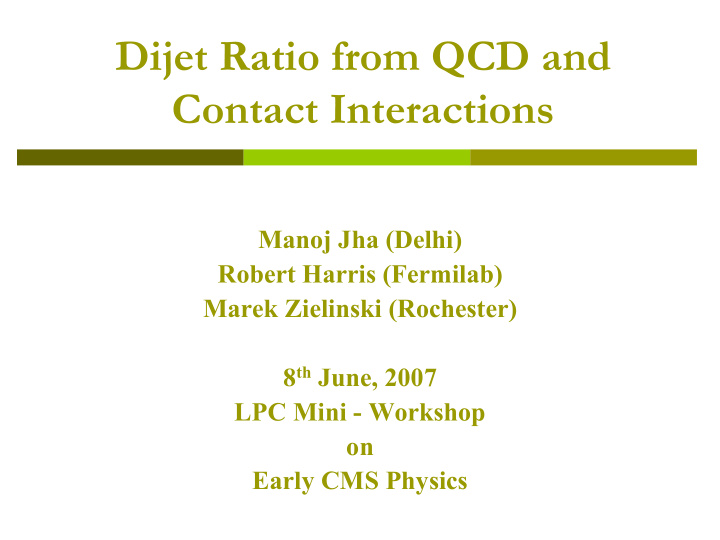 dijet ratio from qcd and contact interactions