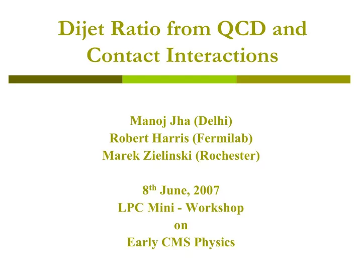 dijet ratio from qcd and contact interactions