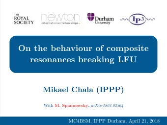 On the behaviour of composite  resonances breaking LFU  Mikael Chala (IPPP) With M. Spannowsky.