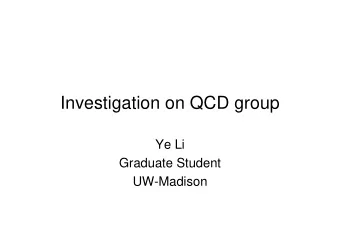 Investigation on QCD group  Ye Li  Graduate Student  UW-Madison  Inclusive Jet Production using