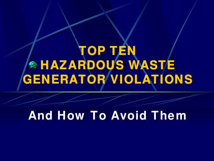 top ten top ten hazardous waste hazardous waste generator