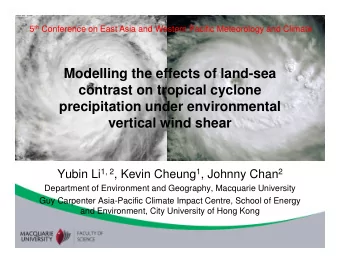 Modelling the effects of land-sea  contrast on tropical cyclone  precipitation under environmental