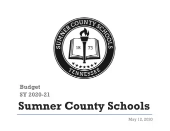 Sumner County Schools  May 12, 2020  Our Mission  Sumner County Schools commits to  growing