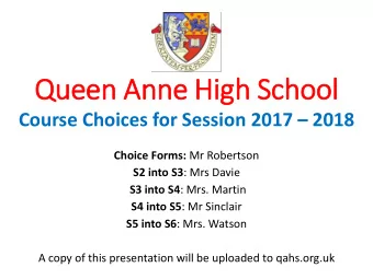 Queen Anne High School Course Choices for Session 2017  2018 Choice Forms: Mr Robertson S2 into