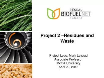 Waste  Project Lead: Mark Lefsrud  Associate Professor  McGill University  April 20, 2015